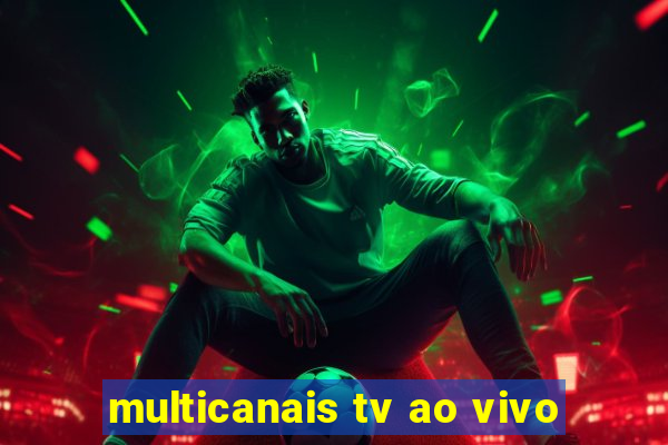 multicanais tv ao vivo